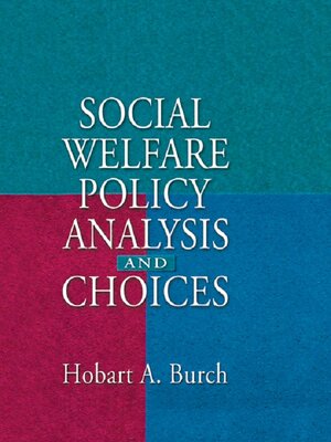 cover image of Social Welfare Policy Analysis and Choices